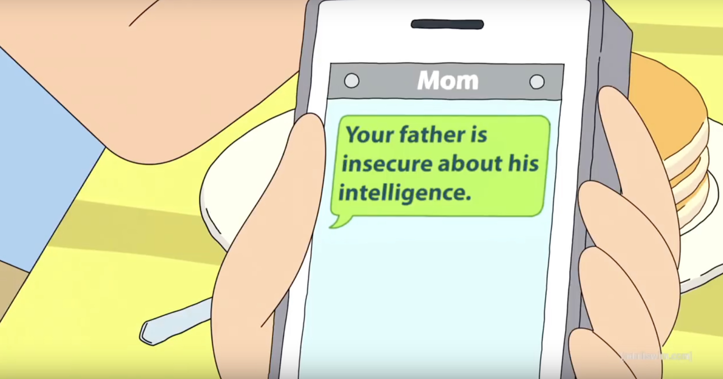 A cartoon image of a text message from "Mom" that says, "Your father is insecure about his intelligence."