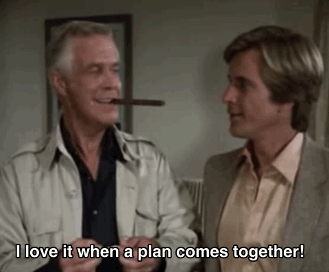 A gif of the A-team discussing how, "I love it when a plan comes together."