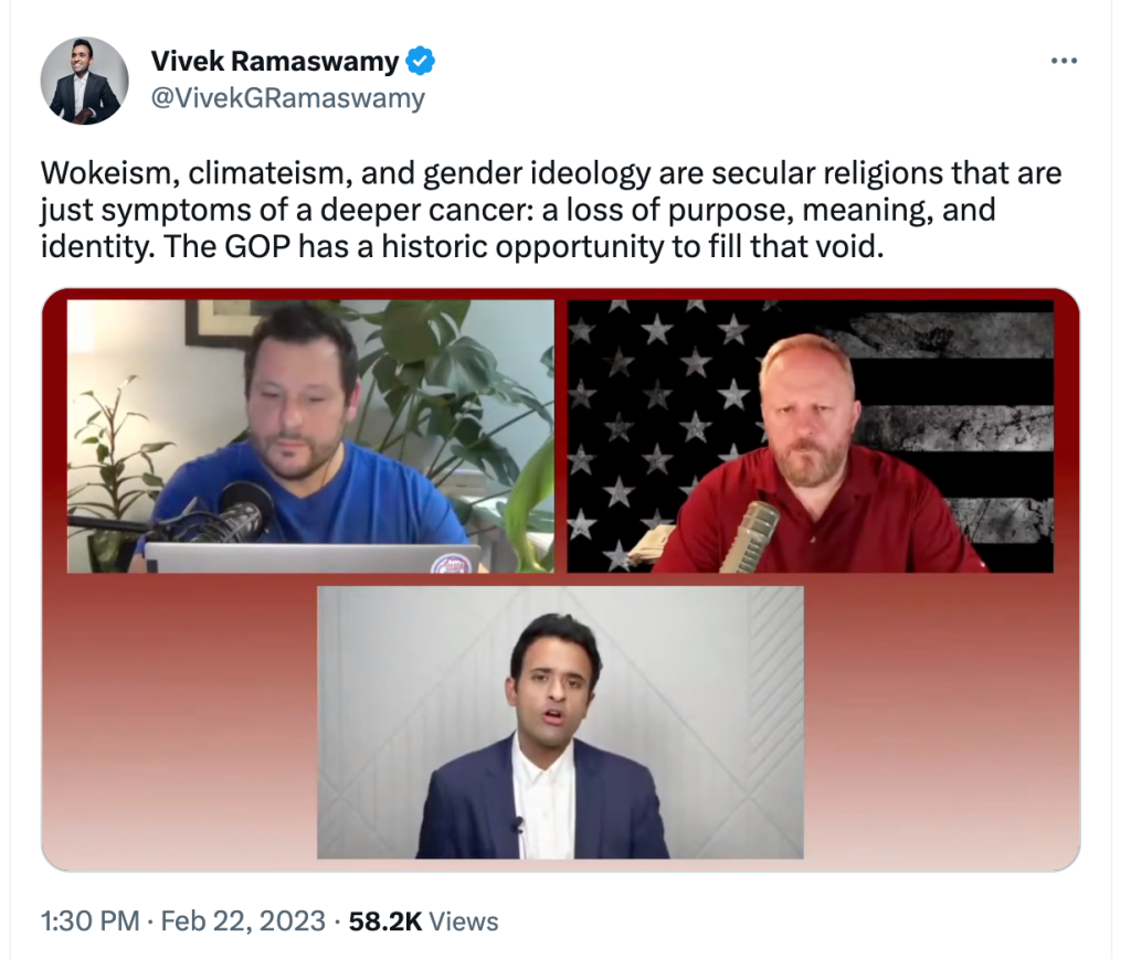 Screenshot of Vivek Ramaswamy Tweet "Wokeism, climateism, and gender ideology are secular religions that are just symptoms of a deeper cancer: a loss of purpose, meaning, and identity. The GOP has a historic opportunity to fill that void."